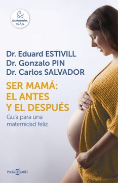 portada Ser Mamá: El Antes y el Después: Guía Para una Maternidad Feliz (Exitos)