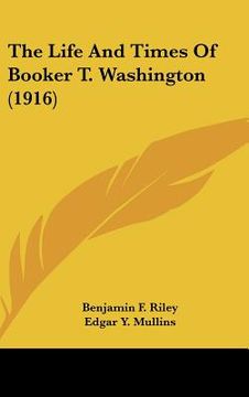 portada the life and times of booker t. washington (1916) (en Inglés)