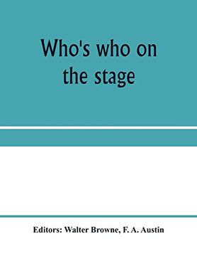 portada Who's who on the Stage; The Dramatic Reference Book and Biographical Dictionary of the Theatre (en Inglés)