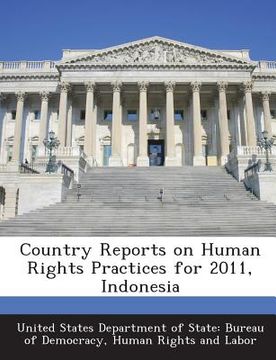 portada Country Reports on Human Rights Practices for 2011, Indonesia (en Inglés)
