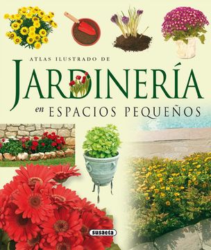 portada Jardineria en Espacios Pequeños (Atlas Ilustrado de) (in Spanish)