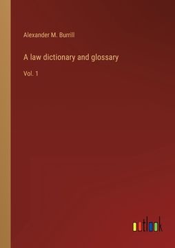 portada A law dictionary and glossary: Vol. 1 (in English)