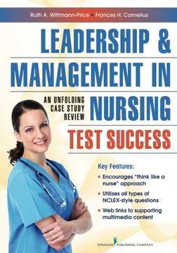 portada Leadership and Management in Nursing Test Success: An Unfolding Case Study Review (en Inglés)