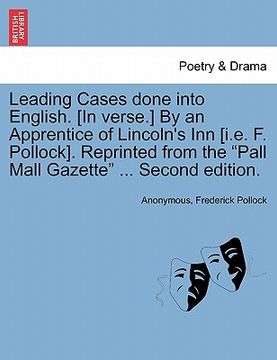 portada leading cases done into english. [in verse.] by an apprentice of lincoln's inn [i.e. f. pollock]. reprinted from the "pall mall gazette" ... second ed (en Inglés)