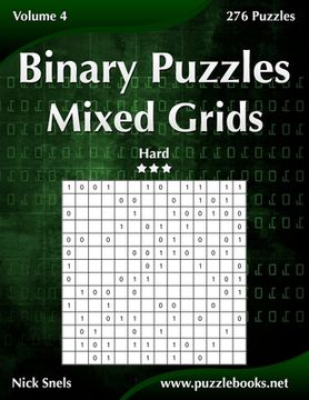 portada Binary Puzzles Mixed Grids - Hard - Volume 4 - 276 Puzzles (en Inglés)