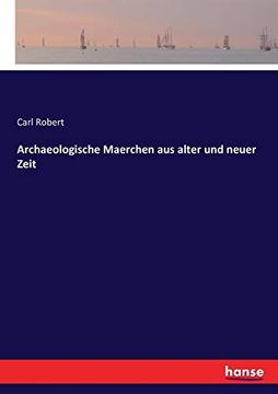 portada Archaeologische Maerchen aus Alter und Neuer Zeit (en Alemán)