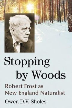 portada Stopping by Woods: Robert Frost as new England Naturalist (en Inglés)