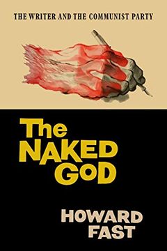 portada The Naked God: The Writer and the Communist Party 