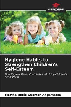 portada Hygiene Habits to Strengthen Children's Self-Esteem (en Inglés)