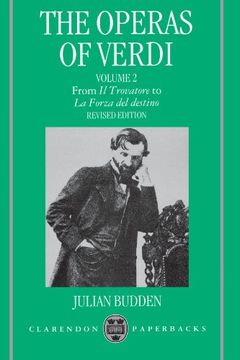 portada The Operas of Verdi: Volume 2: From il Trovatore to la Forza del Destino (Clarendon Paperbacks) (en Inglés)