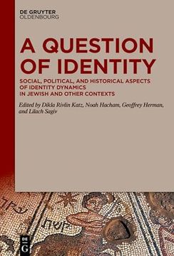 portada A Question of Identity Social, Political, and Historical Aspects of Identity Dynamics in Jewish and Other Contexts (en Inglés)