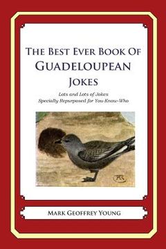 portada The Best Ever Book of Guadeloupean Jokes: Lots and Lots of Jokes Specially Repurposed for You-Know-Who (in English)