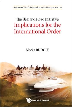 portada Belt and Road Initiative, The: Implications for the International Order (in English)