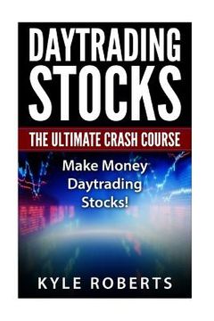 portada Daytrading The Ultimate Crash Course: Make Money Daytrading Stocks (en Inglés)