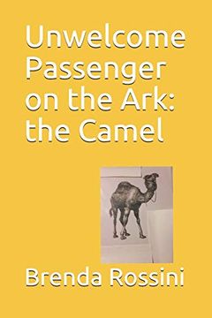 portada Unwelcome Passenger on the Ark: The Camel (en Inglés)
