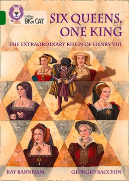 One King and Six Queens: The Extraordinary Reign of Henry VIII: Band 15/Emerald (en Inglés)
