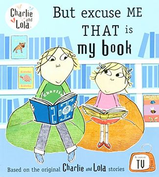 portada Charlie and Lola: But Excuse Me That is My Book