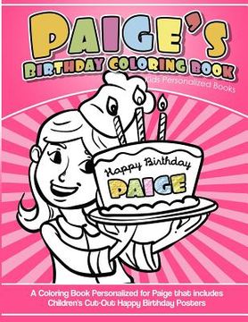 portada Paige's Birthday Coloring Book Kids Personalized Books: A Coloring Book Personalized for Paige that includes Children's Cut Out Happy Birthday Posters (in English)