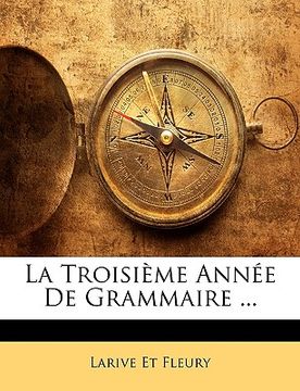 portada La Troisième Année De Grammaire ... (en Francés)