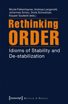 portada Rethinking Order: Idioms of Stability and Destabilization (Edition Kulturwissenschaft) (en Inglés)