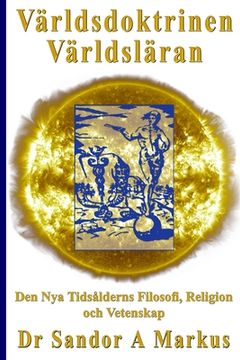 portada Världsdoktrinen - Världsläran: Den Nya Tidsålderns Filosofi, Religion och Vetenskap (en Sueco)