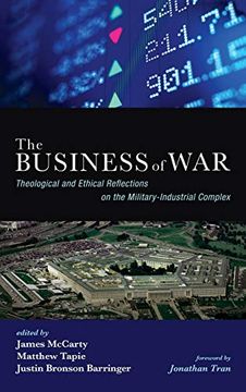 portada The Business of War: Theological and Ethical Reflections on the Military-Industrial Complex (The Business of Modern Life) 