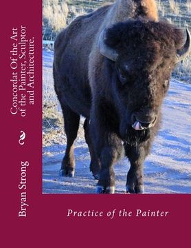 portada Concordat Of the Art of the Painter, Sculptor and Architecture.: Practice of the painter (en Inglés)