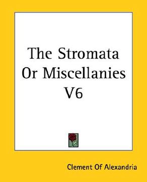 portada the stromata or miscellanies v6 (en Inglés)