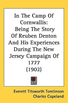 portada in the camp of cornwallis: being the story of reuben denton and his experiences during the new jersey campaign of 1777 (1902)