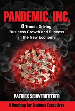portada Pandemic, Inc.: 8 Trends Driving Business Growth and Success in the New Economy 