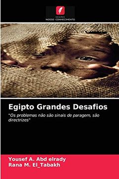 portada Egipto Grandes Desafios: "os Problemas não são Sinais de Paragem, são Directrizes" (en Portugués)