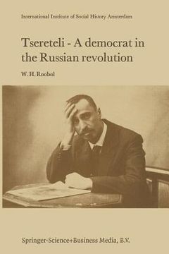 portada Tsereteli -- A Democrat in the Russian Revolution: A Political Biography (in English)