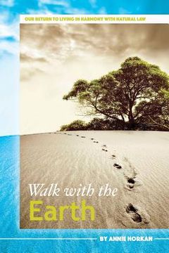 portada Walk With The Earth: Our Return to Living in Harmony With Natural Law (en Inglés)