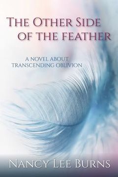 portada The Other Side of the Feather: A Novel Transcending Oblivion