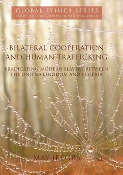 portada Bilateral Cooperation and Human Trafficking: Eradicating Modern Slavery Between the United Kingdom and Nigeria (in English)