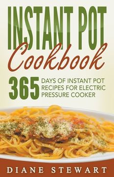 portada Instant Pot Cookbook: 365 Days Of Instant Pot Recipes For Electric Pressure Cooker (en Inglés)