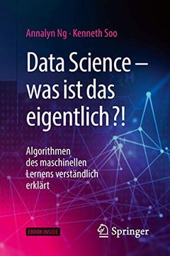 portada Data Science - Was Ist Das Eigentlich?!: Algorithmen Des Maschinellen Lernens Verständlich Erklärt (en Alemán)