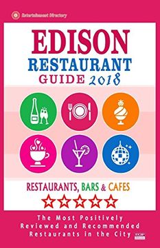 portada Edison Restaurant Guide 2018: Best Rated Restaurants in Edison, new Jersey - Restaurants, Bars and Cafes Recommended for Visitors, 2018 (en Inglés)