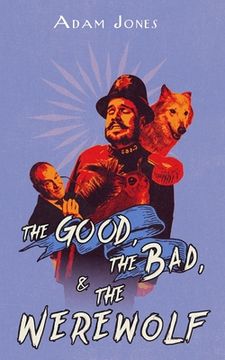 portada The Good, the Bad and the Werewolf (en Inglés)