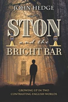 portada Ston and the Bright Bar: Growing up in two contrasting English worlds (en Inglés)