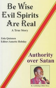 portada Be Wise, Evil Spirits are Real: A True Story (en Inglés)