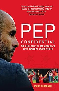 portada Pep Confidential: The Inside Story of pep Guardiola's First Season at Bayern Munich