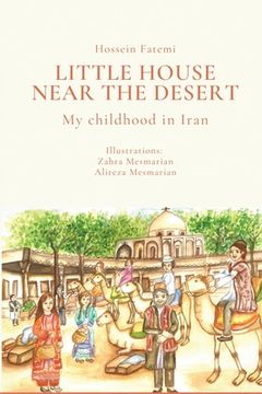 portada Little House Near the Desert: A childhood in Iran (en Inglés)
