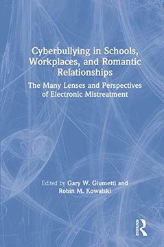 portada Cyberbullying in Schools, Workplaces, and Romantic Relationships: The Many Lenses and Perspectives of Electronic Mistreatment (en Inglés)