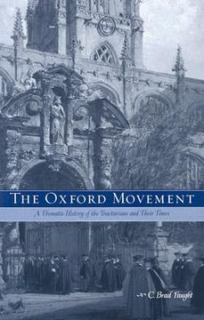 portada the oxford movement: a thematic history of the tractarians and their times