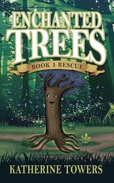 portada Enchanted Trees Book 1 Rescue (in English)