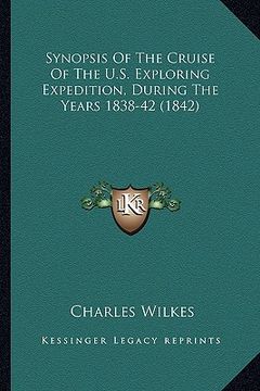 portada synopsis of the cruise of the u.s. exploring expedition, during the years 1838-42 (1842) (en Inglés)