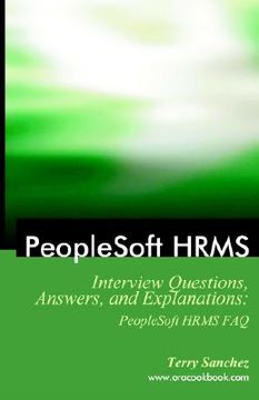 portada peoplesoft hrms interview questions, answers, and explanations: peoplesoft hrms faq (en Inglés)