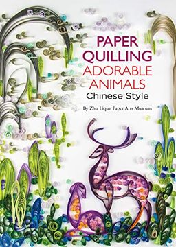 portada Paper Quilling Adorable Animals Chinese Style (en Inglés)