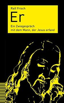 portada Er: Ein Zwiegesprach Mit Dem Mann, Der Jesus Erfand (en Alemán)